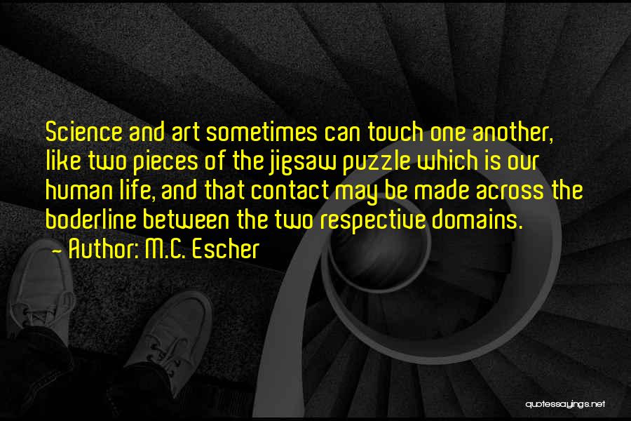 Puzzle Pieces And Life Quotes By M.C. Escher