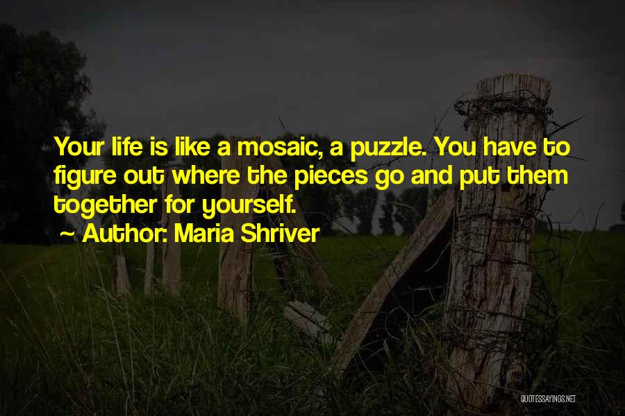Puzzle Pieces And Life Quotes By Maria Shriver