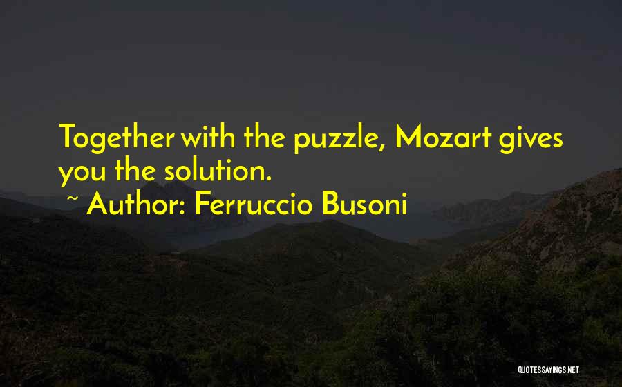 Puzzle Quotes By Ferruccio Busoni