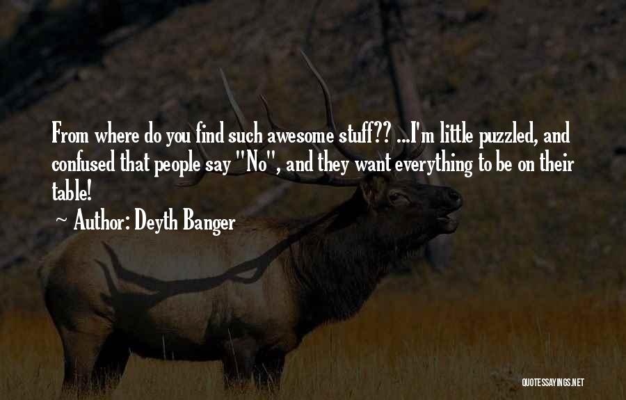 Puzzled And Confused Quotes By Deyth Banger