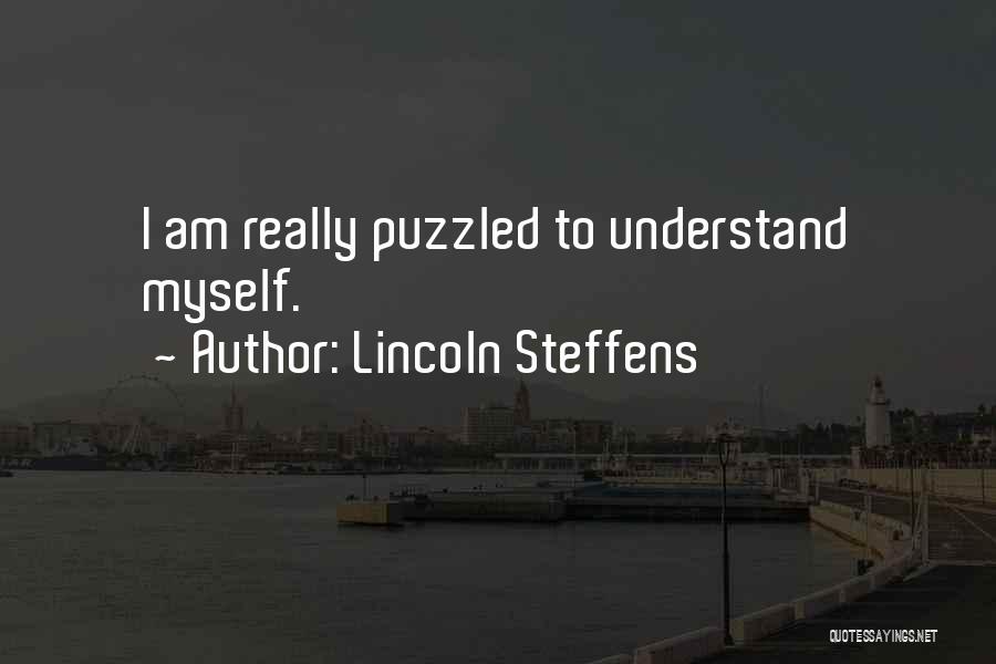 Puzzled Quotes By Lincoln Steffens