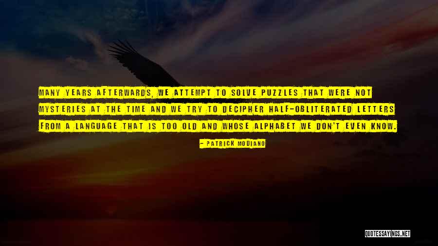 Puzzles And Answers Quotes By Patrick Modiano Puzzles And Answers Quotes By Patrick Modiano