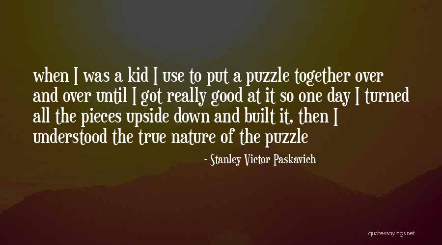 Puzzles And Answers Quotes By Stanley Victor Paskavich Puzzles And Answers Quotes By Stanley Victor Paskavich