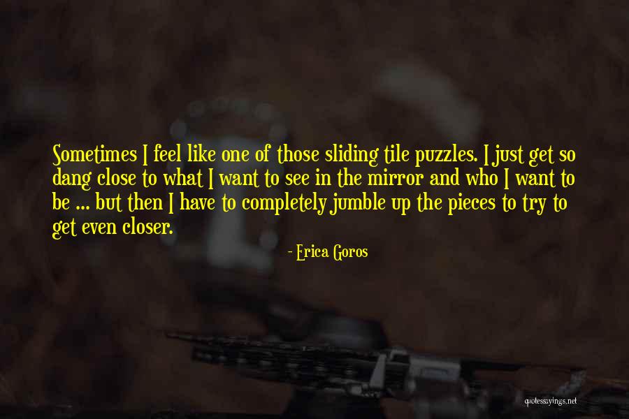 Puzzles Pieces And Life Quotes By Erica Goros Puzzles Pieces And Life Quotes By Erica Goros