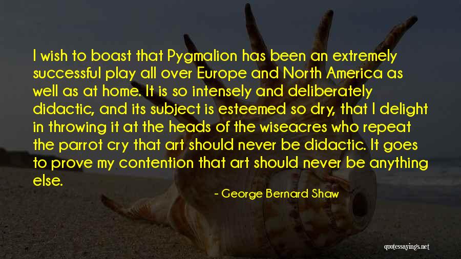 Pygmalion Play Quotes By George Bernard Shaw Pygmalion Play Quotes By George Bernard Shaw