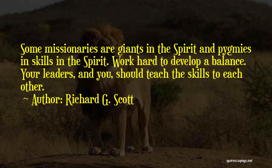 Pygmies Quotes By Richard G. Scott