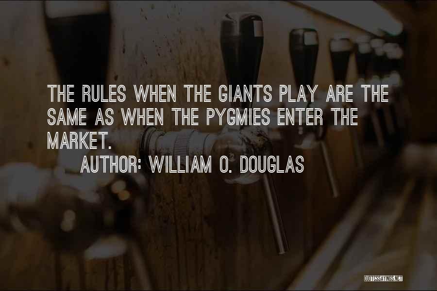 Pygmies Quotes By William O. Douglas