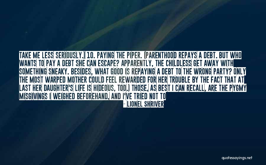 Pygmy Life Quotes By Lionel Shriver Pygmy Life Quotes By Lionel Shriver