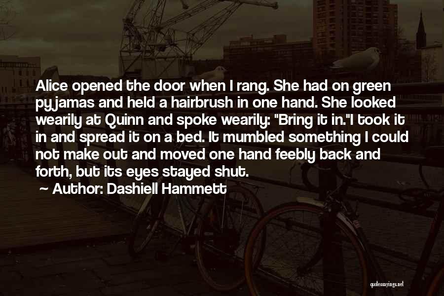 Pyjamas Quotes By Dashiell Hammett