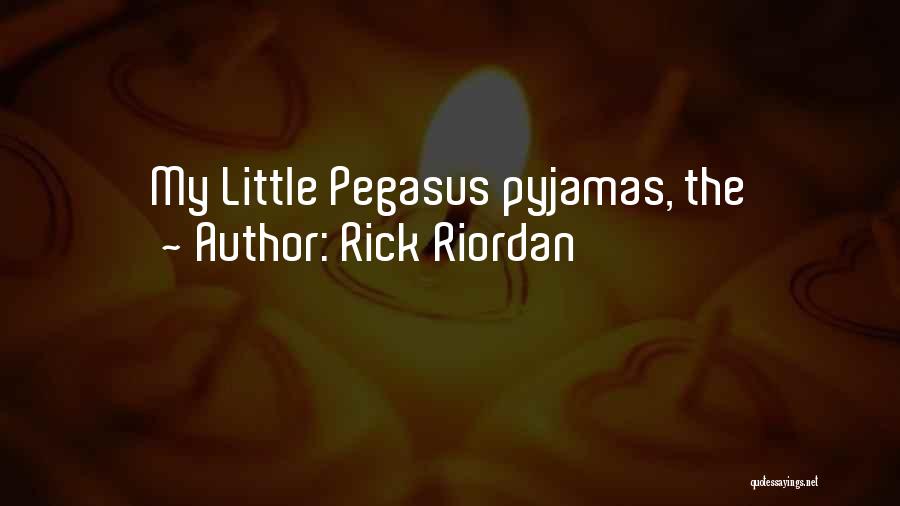 Pyjamas Quotes By Rick Riordan
