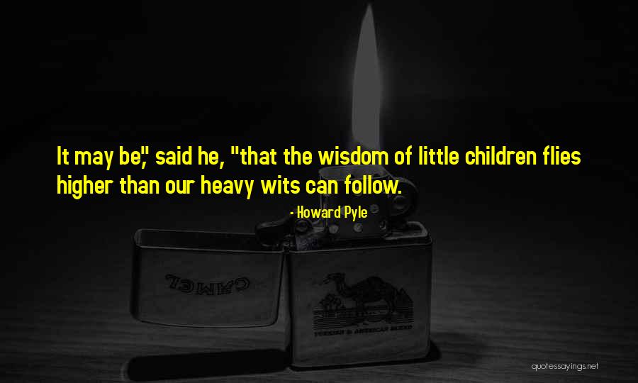 Pyle Quotes By Howard Pyle Pyle Quotes By Howard Pyle