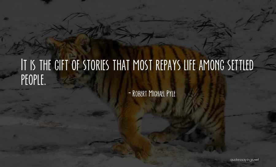 Pyle Quotes By Robert Michael Pyle Pyle Quotes By Robert Michael Pyle
