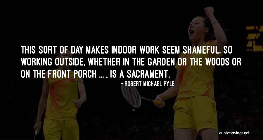 Pyle Quotes By Robert Michael Pyle Pyle Quotes By Robert Michael Pyle