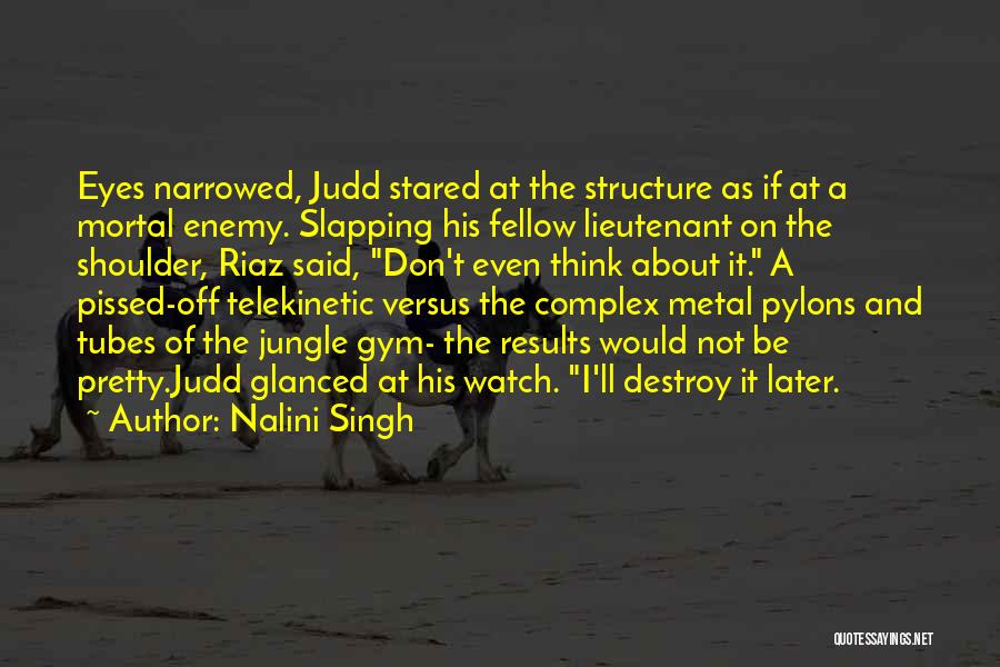 Pylons Quotes By Nalini Singh