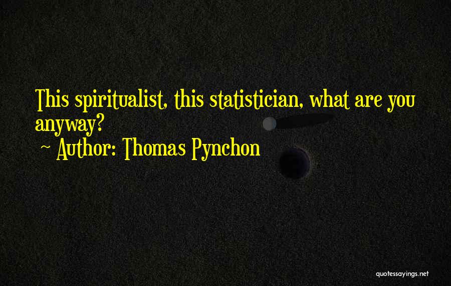 Pynchon Quotes By Thomas Pynchon