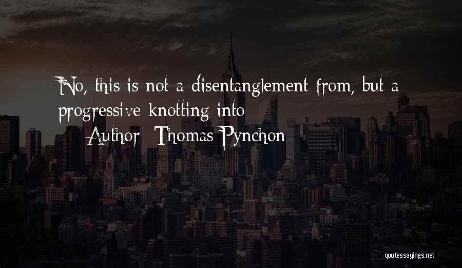 Pynchon Quotes By Thomas Pynchon