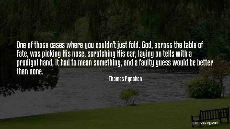 Pynchon Thomas Quotes By Thomas Pynchon Pynchon Thomas Quotes By Thomas Pynchon