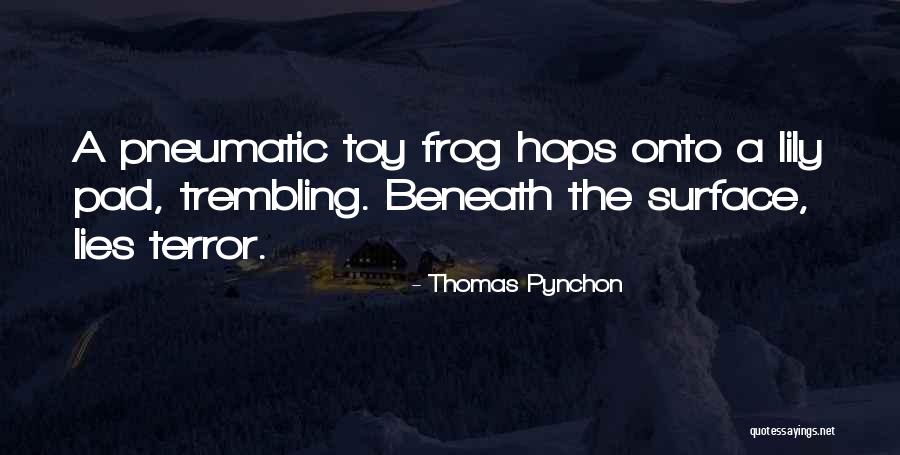 Pynchon Thomas Quotes By Thomas Pynchon Pynchon Thomas Quotes By Thomas Pynchon