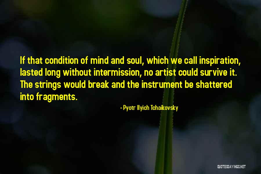 Pyotr Ilyich Quotes By Pyotr Ilyich Tchaikovsky Pyotr Ilyich Quotes By Pyotr Ilyich Tchaikovsky