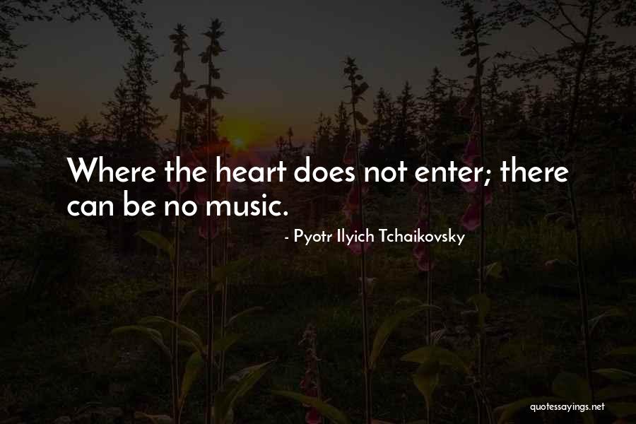 Pyotr Ilyich Quotes By Pyotr Ilyich Tchaikovsky
