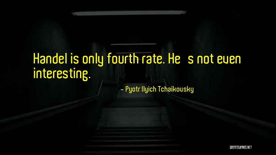 Pyotr Ilyich Quotes By Pyotr Ilyich Tchaikovsky