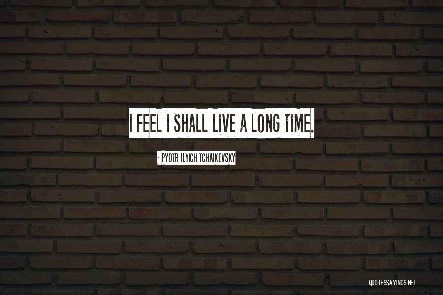 Pyotr Ilyich Quotes By Pyotr Ilyich Tchaikovsky
