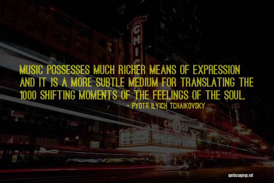 Pyotr Ilyich Tchaikovsky Music Quotes By Pyotr Ilyich Tchaikovsky Pyotr Ilyich Tchaikovsky Music Quotes By Pyotr Ilyich Tchaikovsky