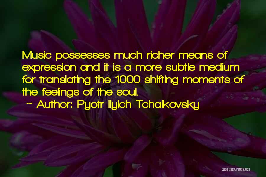 Pyotr Ilyich Tchaikovsky Quotes 1020045