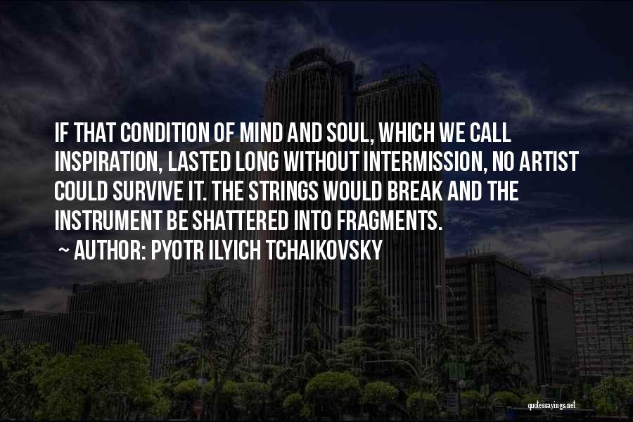 Pyotr Ilyich Tchaikovsky Quotes 1089028