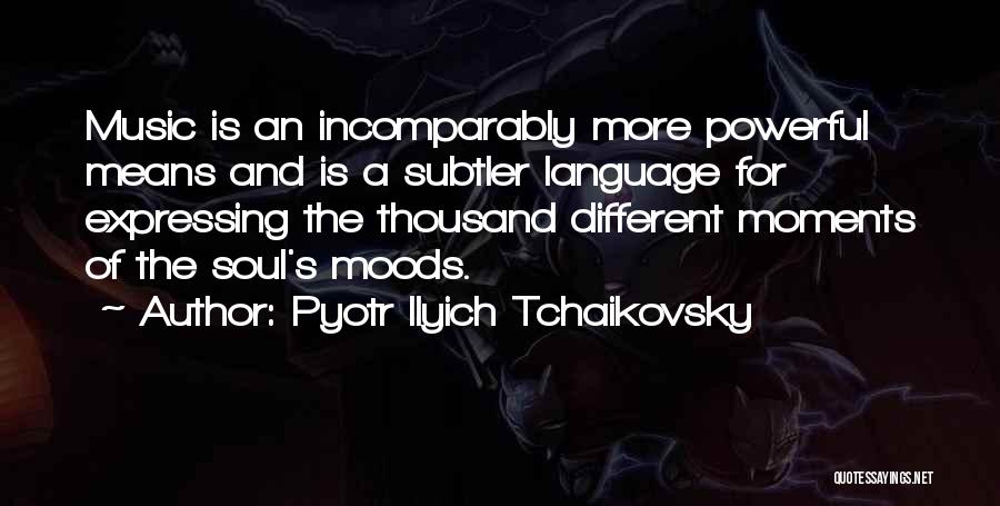 Pyotr Ilyich Tchaikovsky Quotes 1766414
