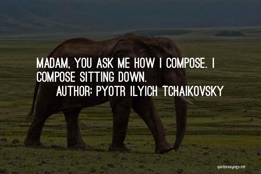 Pyotr Ilyich Tchaikovsky Quotes 1788048