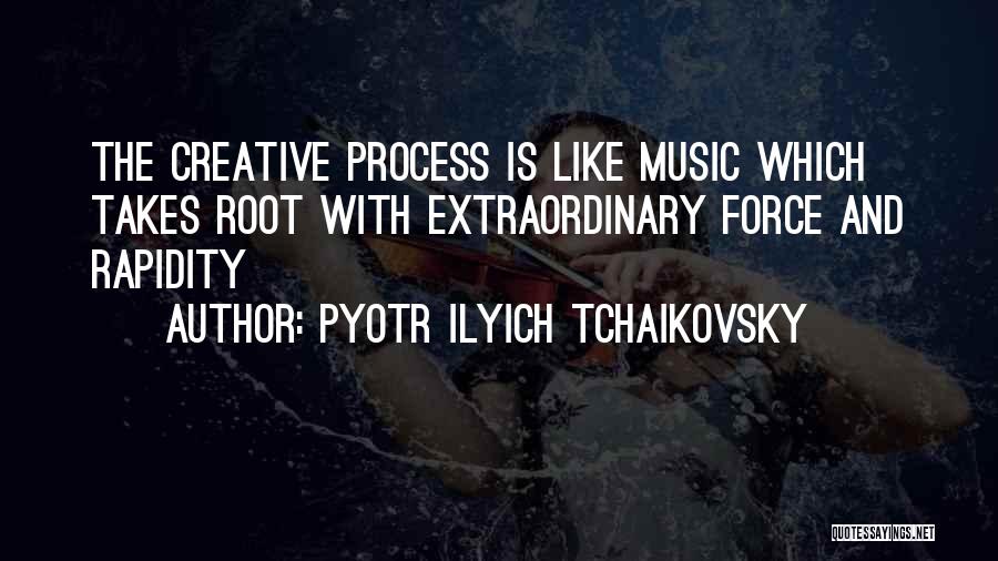 Pyotr Ilyich Tchaikovsky Quotes 2189162