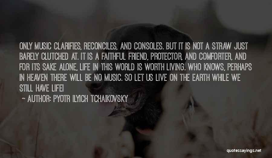 Pyotr Ilyich Tchaikovsky Quotes 563400