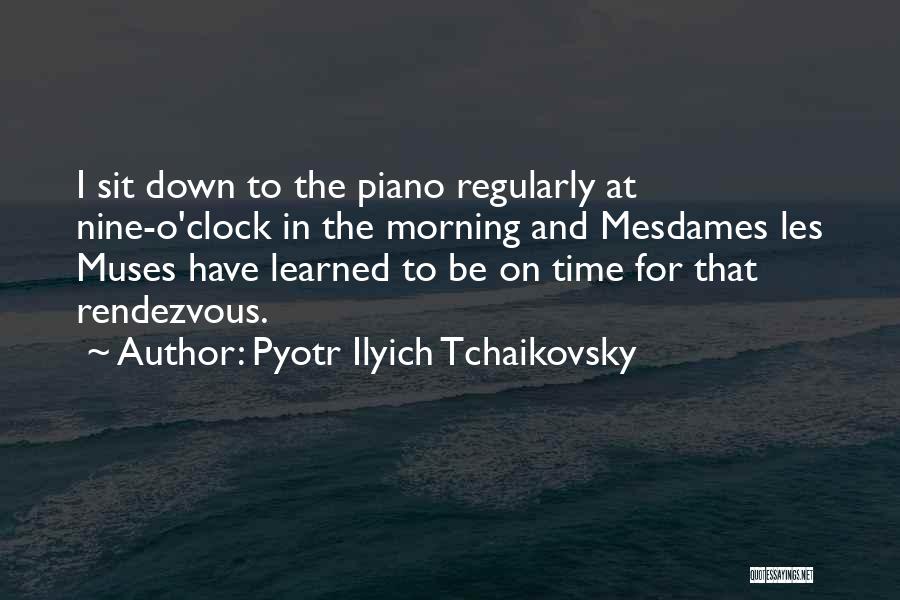Pyotr Ilyich Tchaikovsky Quotes 636996
