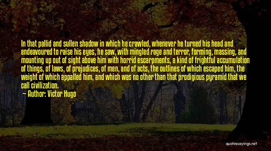 Pyramid Head Quotes By Victor Hugo