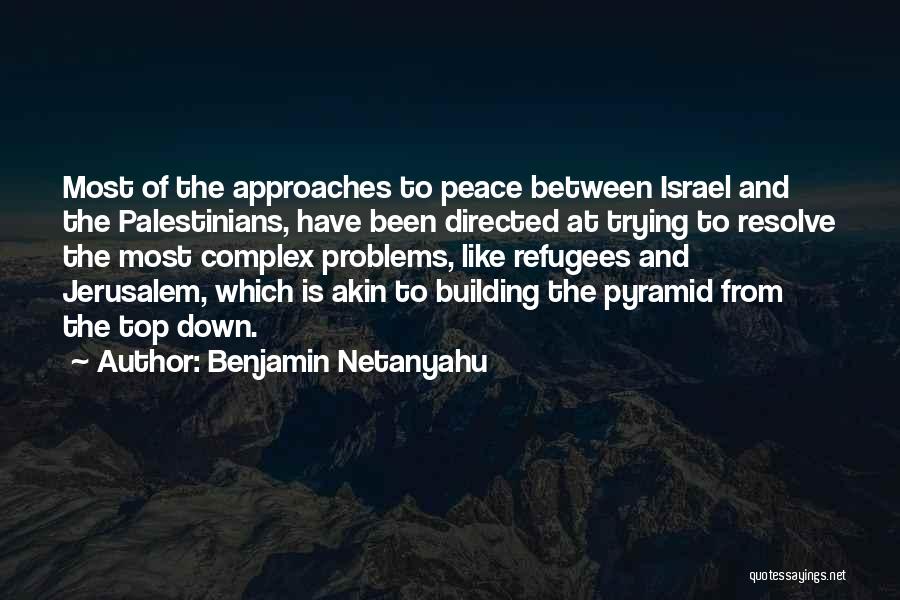 Pyramid Quotes By Benjamin Netanyahu