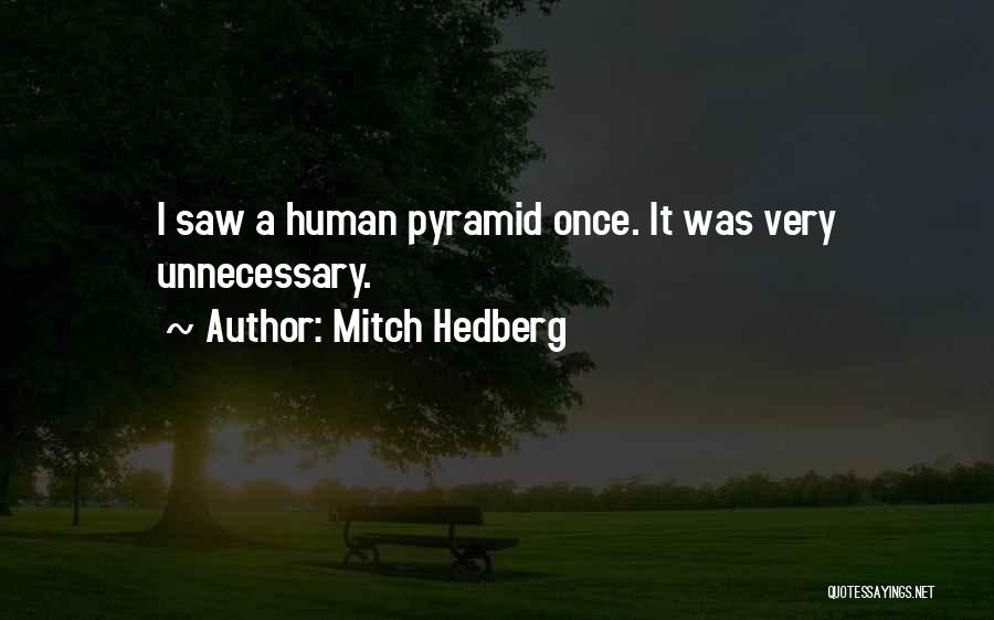 Pyramid Quotes By Mitch Hedberg