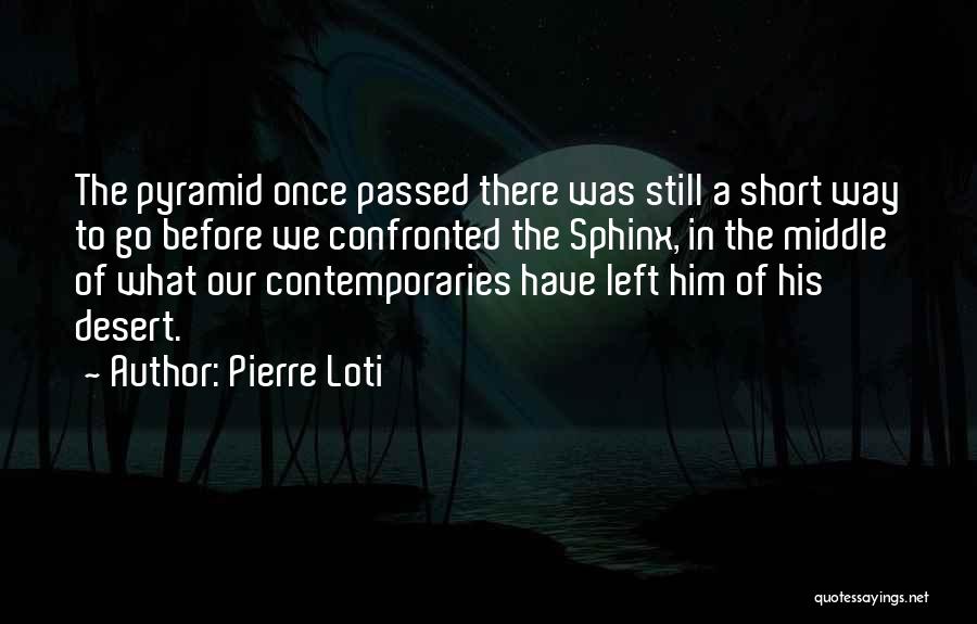 Pyramid Quotes By Pierre Loti