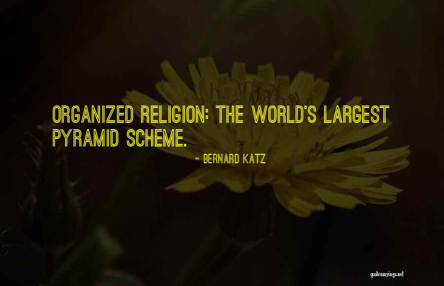 Pyramid Scheme Quotes By Bernard Katz Pyramid Scheme Quotes By Bernard Katz