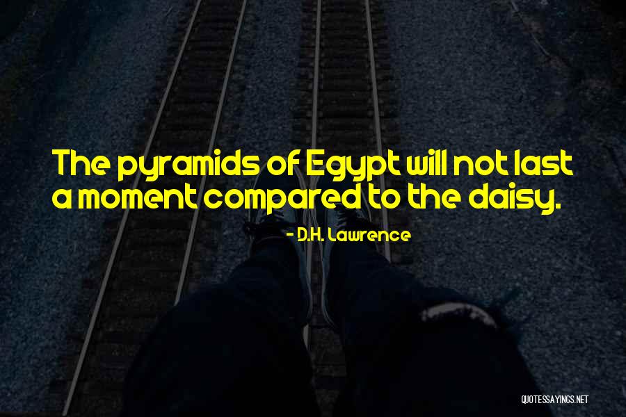Pyramids Quotes By D.H. Lawrence Pyramids Quotes By D.H. Lawrence