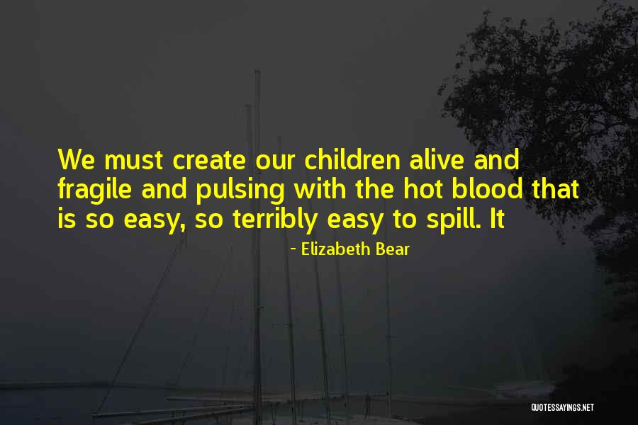 Pyres Quotes By Elizabeth Bear Pyres Quotes By Elizabeth Bear