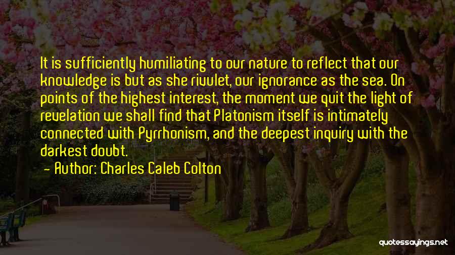 Pyrrhonism Quotes By Charles Caleb Colton