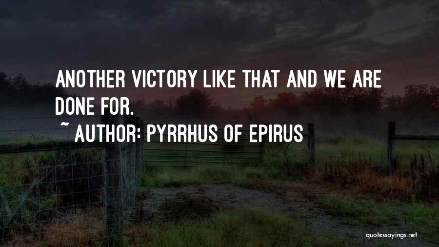 Pyrrhus Quotes By Pyrrhus Of Epirus