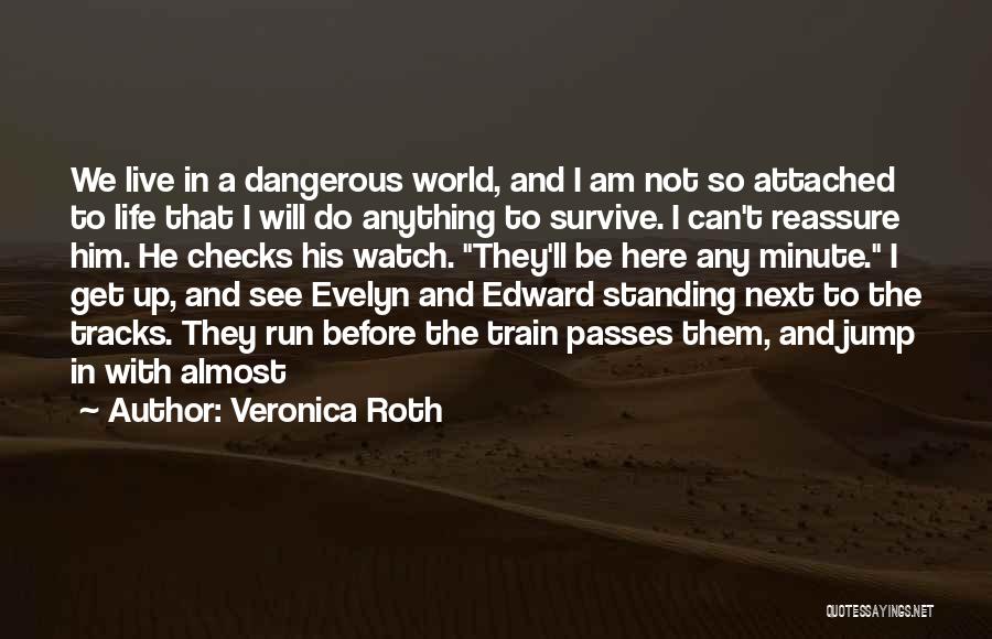 Pyszczynski Tom Quotes By Veronica Roth