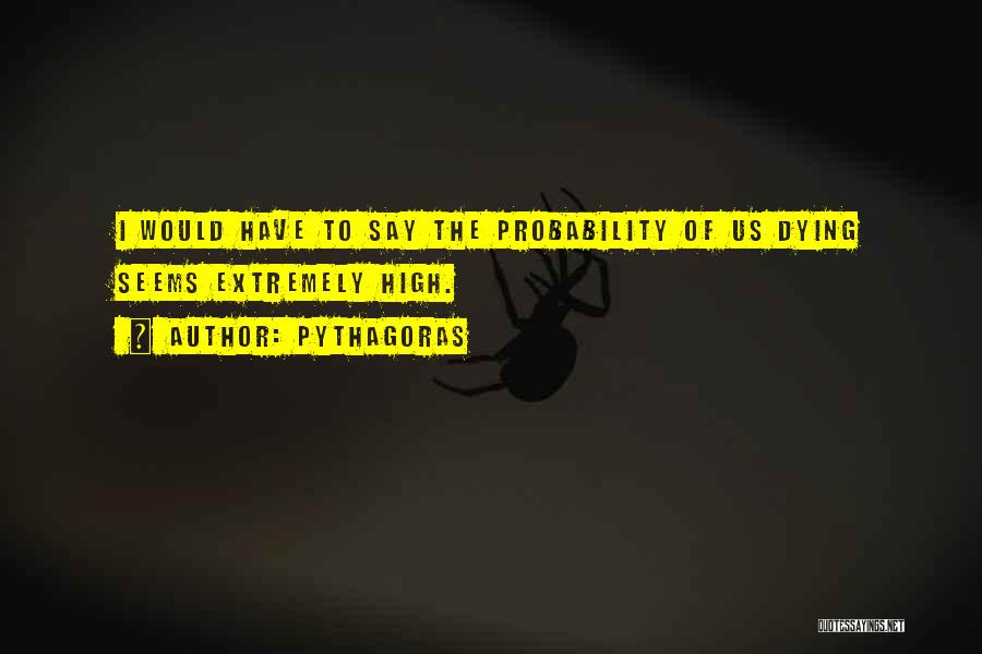 Pythagoras Quotes 1640721