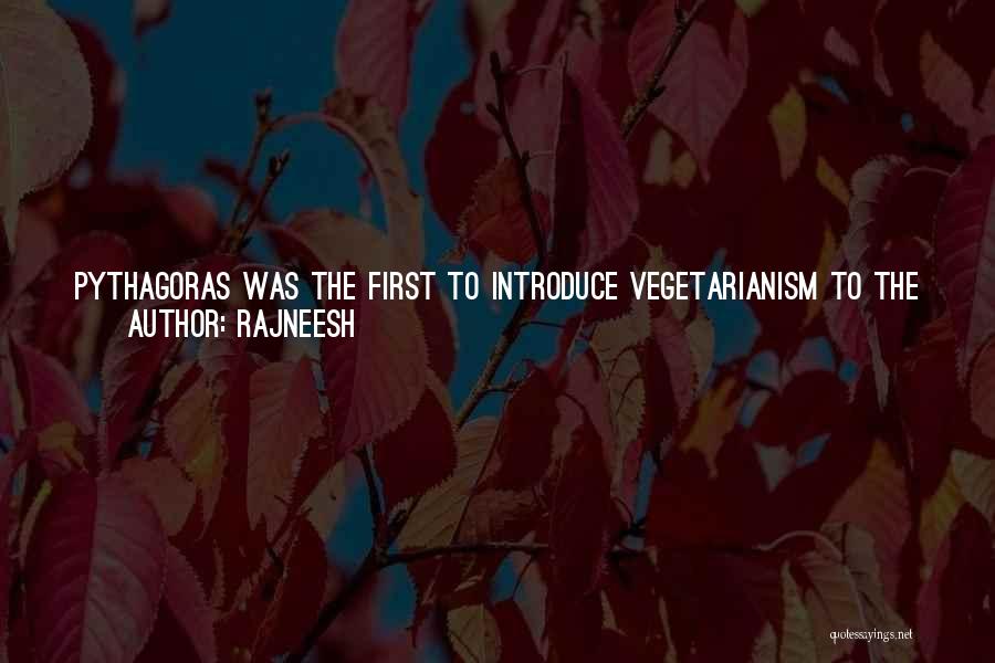 Pythagoras Vegetarianism Quotes By Rajneesh