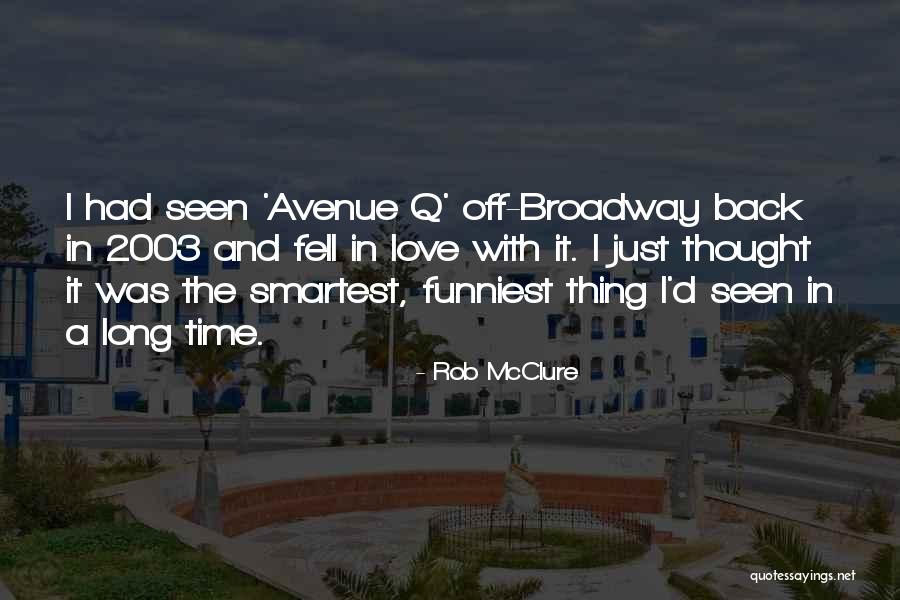 Q And A Quotes By Rob McClure Q And A Quotes By Rob McClure