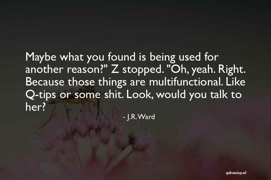 Q Tips Quotes By J.R. Ward Q Tips Quotes By J.R. Ward