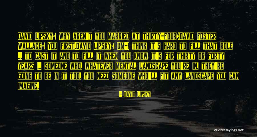 Q10 Drama Quotes By David Lipsky Q10 Drama Quotes By David Lipsky