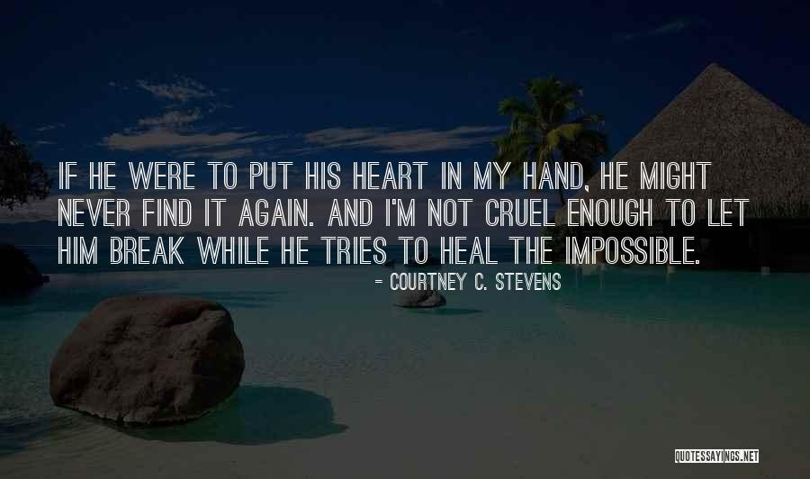 Qabristan Mein Quotes By Courtney C. Stevens Qabristan Mein Quotes By Courtney C. Stevens